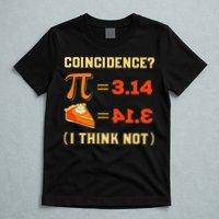 Pi 3,14 = Pie Coincidence I Think Not Pun Math Nerd Pi Day T-Shirt
