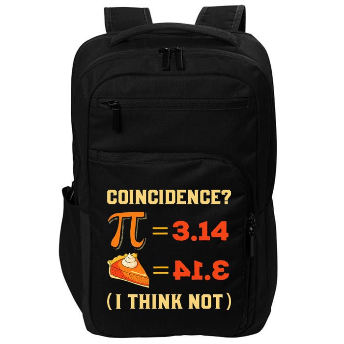 Pi 3,14 = Pie Coincidence I Think Not Pun Math Nerd Pi Day Impact Tech Backpack