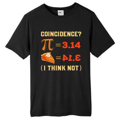 Pi 3,14 = Pie Coincidence I Think Not Pun Math Nerd Pi Day Tall Fusion ChromaSoft Performance T-Shirt