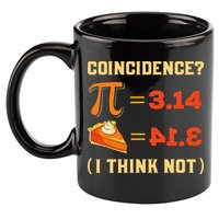 Pi 3,14 = Pie Coincidence I Think Not Pun Math Nerd Pi Day 11oz C Handle Ceramic Mug