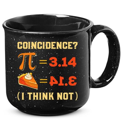 Pi 3,14 = Pie Coincidence I Think Not Pun Math Nerd Pi Day 15oz Campfire Ceramic Mug