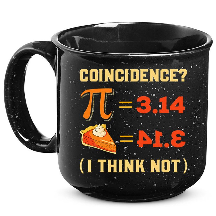 Pi 3,14 = Pie Coincidence I Think Not Pun Math Nerd Pi Day 15oz Campfire Ceramic Mug