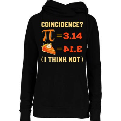 Pi 3,14 = Pie Coincidence I Think Not Pun Math Nerd Pi Day Womens Funnel Neck Pullover Hood