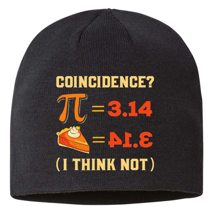 Pi 3,14 = Pie Coincidence I Think Not Pun Math Nerd Pi Day Sustainable Beanie
