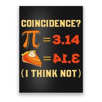 Pi 3,14 = Pie Coincidence I Think Not Pun Math Nerd Pi Day Poster