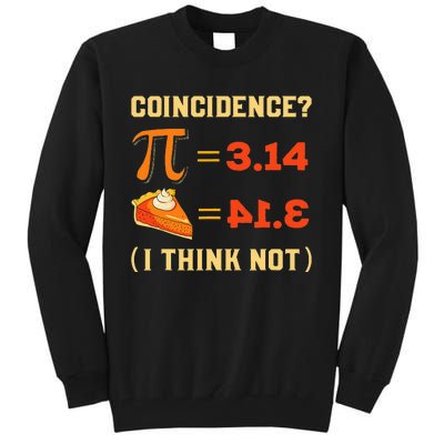 Pi 3,14 = Pie Coincidence I Think Not Pun Math Nerd Pi Day Tall Sweatshirt