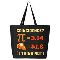 Pi 3,14 = Pie Coincidence I Think Not Pun Math Nerd Pi Day 25L Jumbo Tote