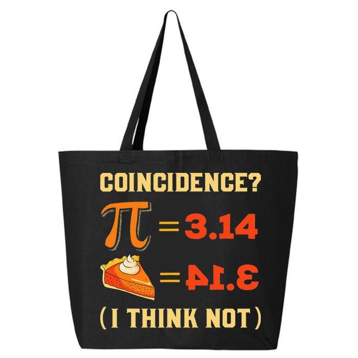 Pi 3,14 = Pie Coincidence I Think Not Pun Math Nerd Pi Day 25L Jumbo Tote