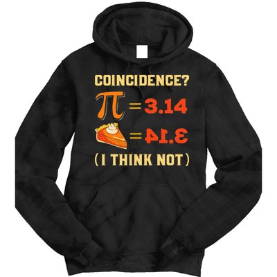 Pi 3,14 = Pie Coincidence I Think Not Pun Math Nerd Pi Day Tie Dye Hoodie