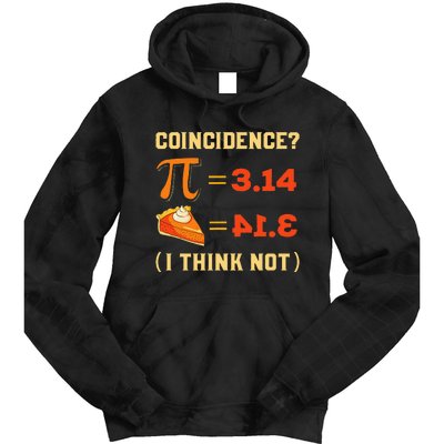 Pi 3,14 = Pie Coincidence I Think Not Pun Math Nerd Pi Day Tie Dye Hoodie