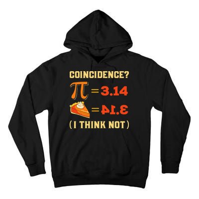 Pi 3,14 = Pie Coincidence I Think Not Pun Math Nerd Pi Day Tall Hoodie