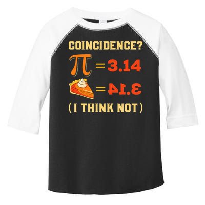 Pi 3,14 = Pie Coincidence I Think Not Pun Math Nerd Pi Day Toddler Fine Jersey T-Shirt