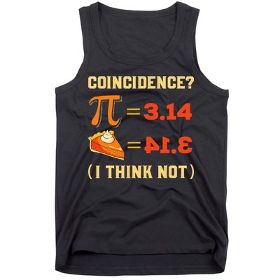 Pi 3,14 = Pie Coincidence I Think Not Pun Math Nerd Pi Day Tank Top