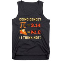 Pi 3,14 = Pie Coincidence I Think Not Pun Math Nerd Pi Day Tank Top