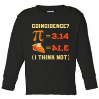Pi 3,14 = Pie Coincidence I Think Not Pun Math Nerd Pi Day Toddler Long Sleeve Shirt