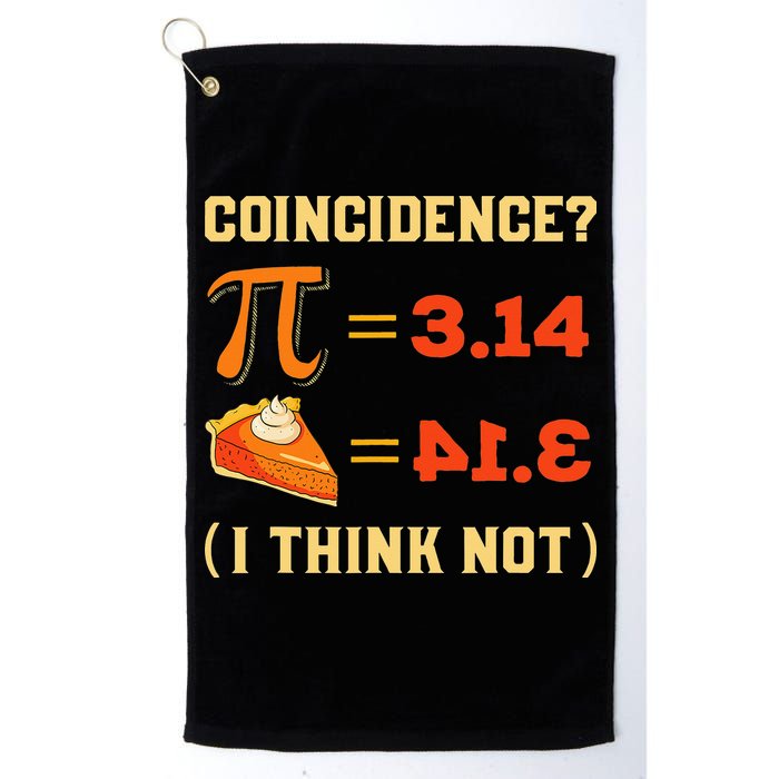Pi 3,14 = Pie Coincidence I Think Not Pun Math Nerd Pi Day Golf Towel