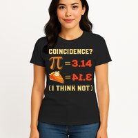Pi 3,14 = Pie Coincidence I Think Not Pun Math Nerd Pi Day Womens T-Shirt