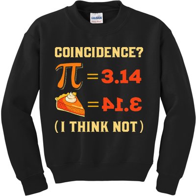 Pi 3,14 = Pie Coincidence I Think Not Pun Math Nerd Pi Day Kids Sweatshirt
