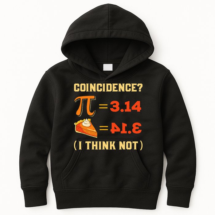 Pi 3,14 = Pie Coincidence I Think Not Pun Math Nerd Pi Day Kids Hoodie