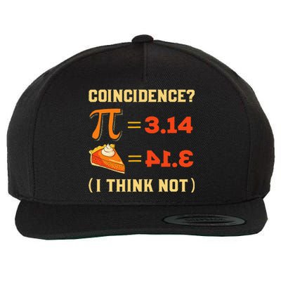 Pi 3,14 = Pie Coincidence I Think Not Pun Math Nerd Pi Day Wool Snapback Cap