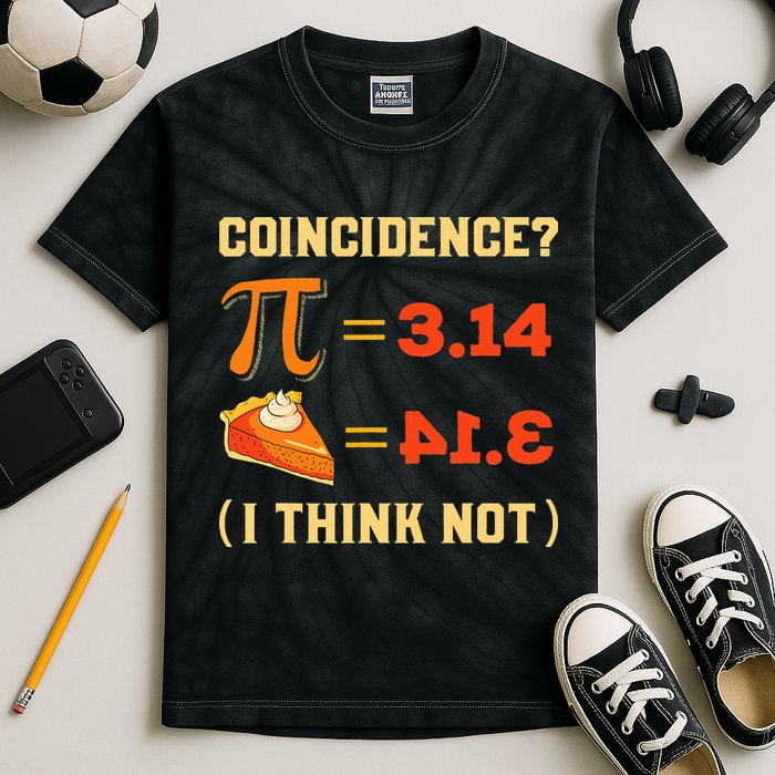Pi 3,14 = Pie Coincidence I Think Not Pun Math Nerd Pi Day Kids Tie-Dye T-Shirt