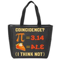 Pi 3,14 = Pie Coincidence I Think Not Pun Math Nerd Pi Day Zip Tote Bag