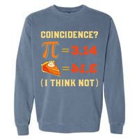 Pi 3,14 = Pie Coincidence I Think Not Pun Math Nerd Pi Day Garment-Dyed Sweatshirt