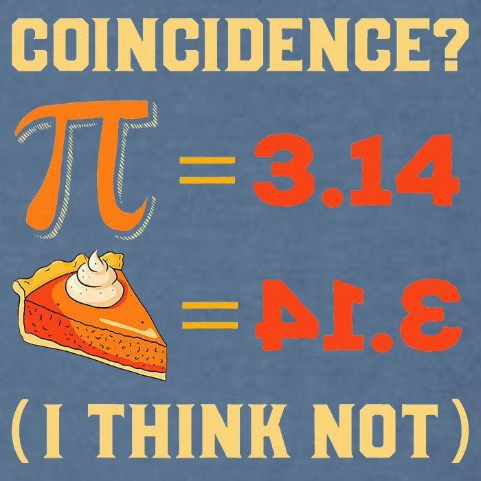 Pi 3,14 = Pie Coincidence I Think Not Pun Math Nerd Pi Day Garment-Dyed Sweatshirt
