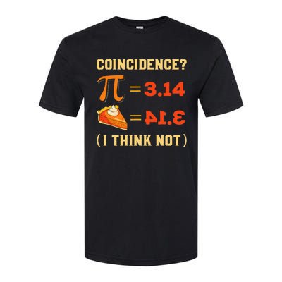 Pi 3,14 = Pie Coincidence I Think Not Pun Math Nerd Pi Day Softstyle® CVC T-Shirt