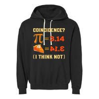 Pi 3,14 = Pie Coincidence? I Think Not Pun Math Nerd Pi Day Garment-Dyed Fleece Hoodie
