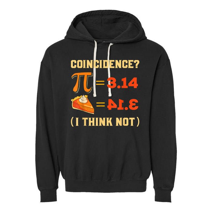 Pi 3,14 = Pie Coincidence? I Think Not Pun Math Nerd Pi Day Garment-Dyed Fleece Hoodie