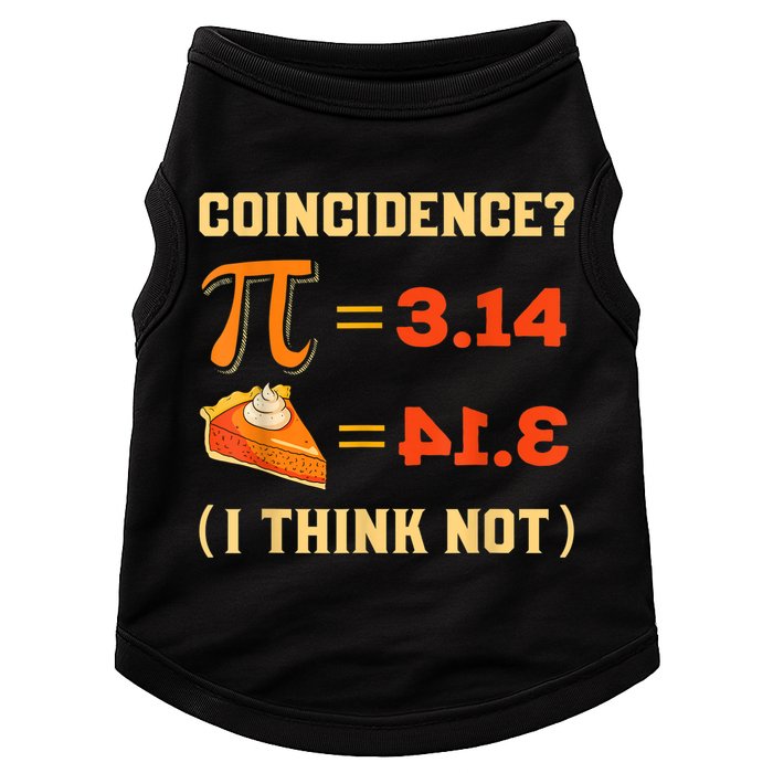 Pi 3,14 = Pie Coincidence? I Think Not Pun Math Nerd Pi Day Doggie Tank