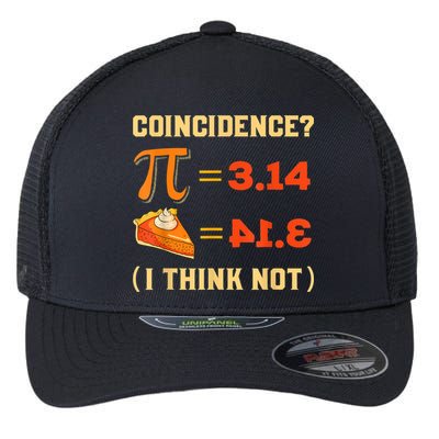Pi 3,14 = Pie Coincidence? I Think Not Pun Math Nerd Pi Day Flexfit Unipanel Trucker Cap