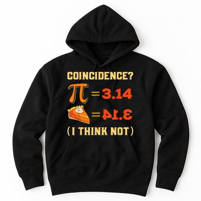 Pi 3,14 = Pie Coincidence? I Think Not Pun Math Nerd Pi Day Hoodie