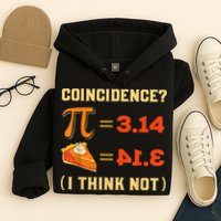 Pi 3,14 = Pie Coincidence? I Think Not Pun Math Nerd Pi Day Hoodie