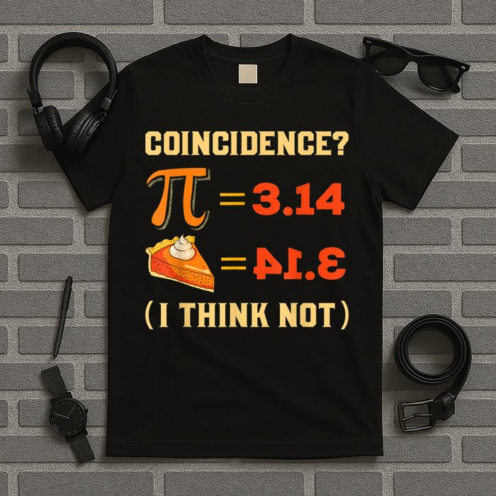 Pi 3,14 = Pie Coincidence? I Think Not Pun Math Nerd Pi Day T-Shirt