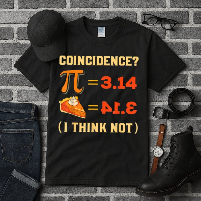 Pi 3,14 = Pie Coincidence? I Think Not Pun Math Nerd Pi Day Tall T-Shirt