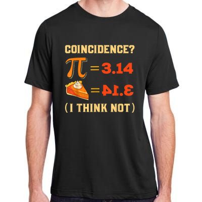 Pi 3,14 = Pie Coincidence? I Think Not Pun Math Nerd Pi Day Adult ChromaSoft Performance T-Shirt