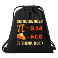 Pi 3,14 = Pie Coincidence? I Think Not Pun Math Nerd Pi Day Drawstring Bag