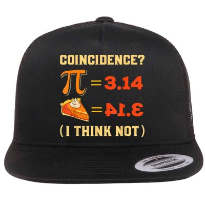 Pi 3,14 = Pie Coincidence? I Think Not Pun Math Nerd Pi Day Flatbill Hat