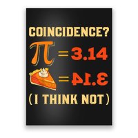 Pi 3,14 = Pie Coincidence? I Think Not Pun Math Nerd Pi Day Poster