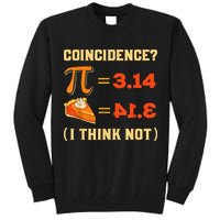 Pi 3,14 = Pie Coincidence? I Think Not Pun Math Nerd Pi Day Tall Sweatshirt