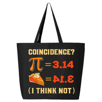 Pi 3,14 = Pie Coincidence? I Think Not Pun Math Nerd Pi Day 25L Jumbo Tote