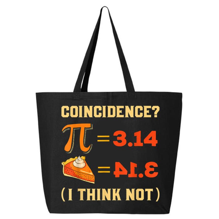 Pi 3,14 = Pie Coincidence? I Think Not Pun Math Nerd Pi Day 25L Jumbo Tote