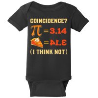 Pi 3,14 = Pie Coincidence? I Think Not Pun Math Nerd Pi Day Baby Bodysuit