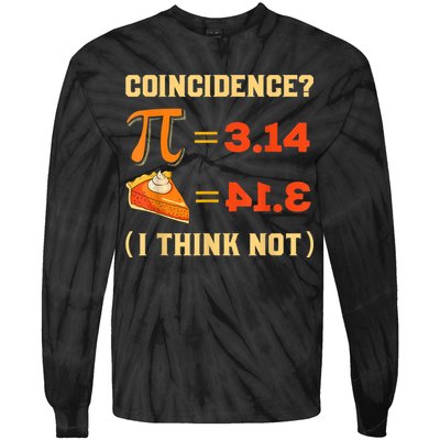Pi 3,14 = Pie Coincidence? I Think Not Pun Math Nerd Pi Day Tie-Dye Long Sleeve Shirt
