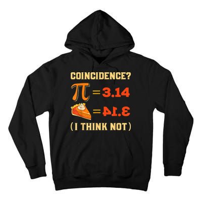 Pi 3,14 = Pie Coincidence? I Think Not Pun Math Nerd Pi Day Tall Hoodie
