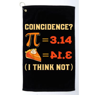 Pi 3,14 = Pie Coincidence? I Think Not Pun Math Nerd Pi Day Golf Towel