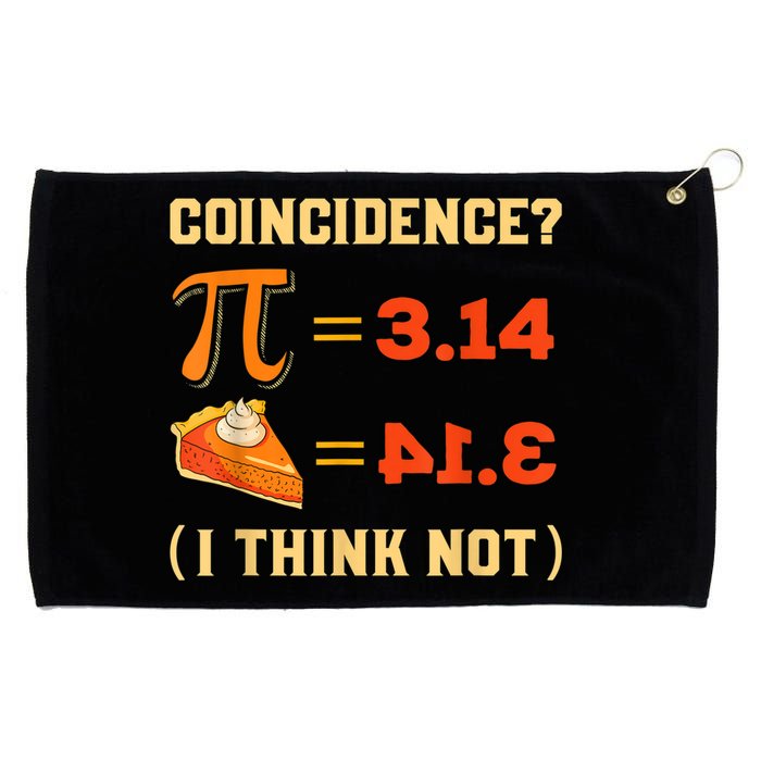 Pi 3,14 = Pie Coincidence? I Think Not Pun Math Nerd Pi Day Grommeted Golf Towel