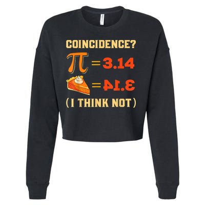 Pi 3,14 = Pie Coincidence? I Think Not Pun Math Nerd Pi Day Cropped Pullover Crew